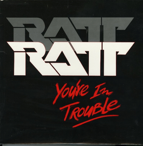Ratt : You're in Trouble